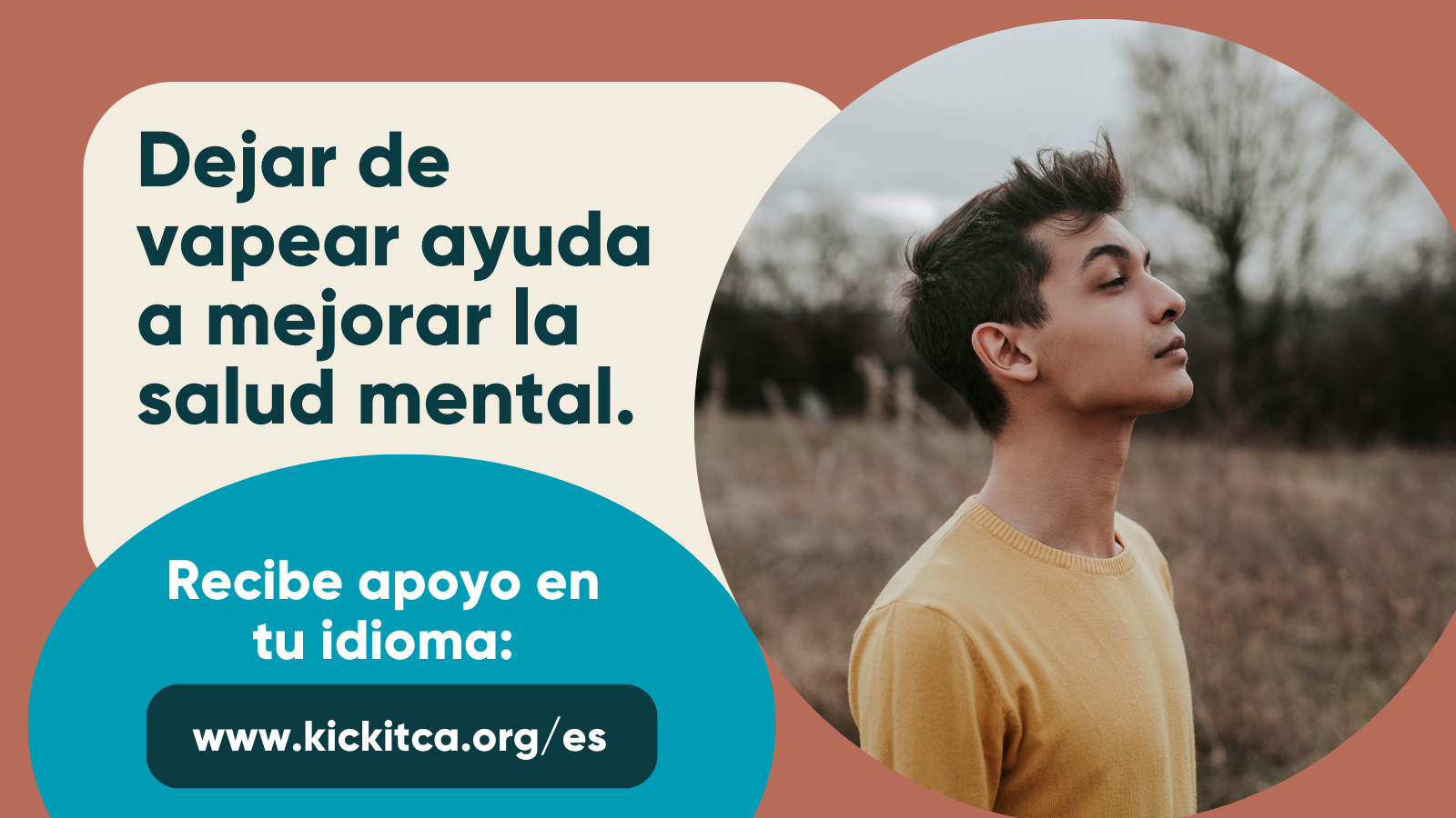 Dejar de vapear ayuda a mejorar la salud mental. Recibe apoyo en tu idioma: www.kickitca.org/es.