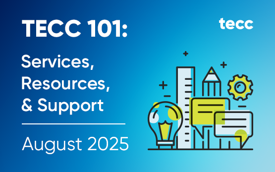 TECC 101: Services, Resources, and Support. August 2025, TECC.