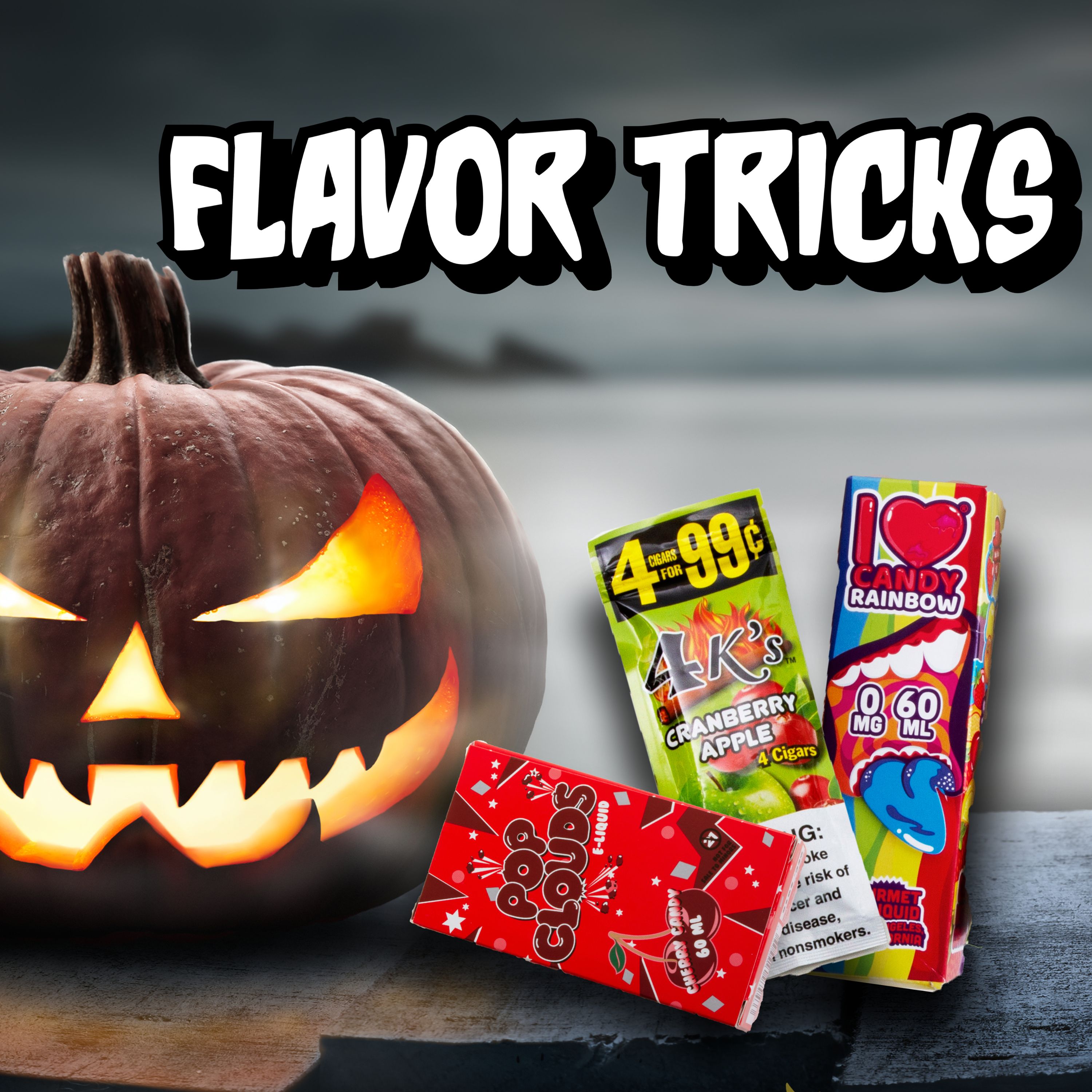 Flavor Tricks (includes a jack-o-lantern and flavored tobacco products)