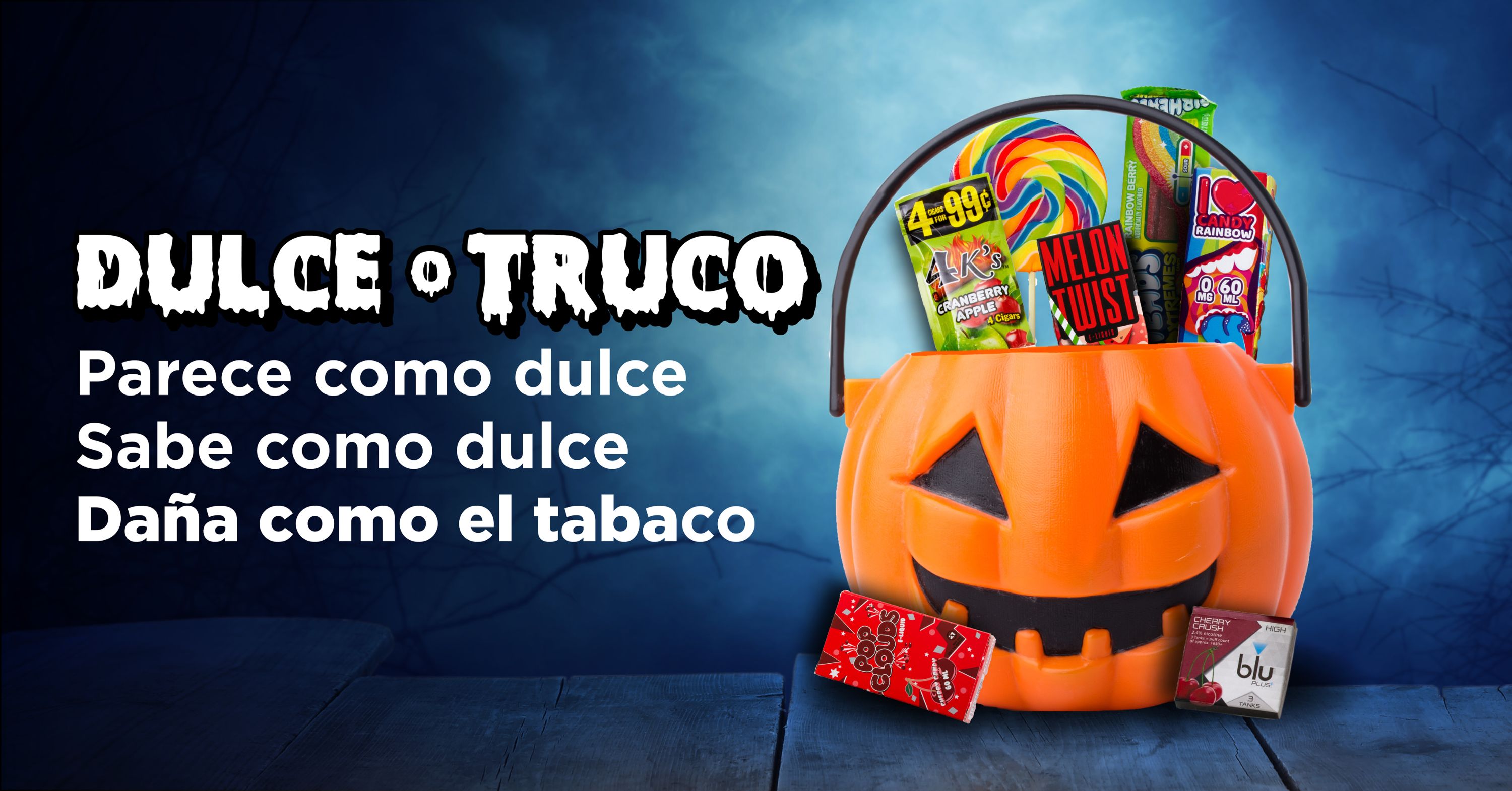 Trick or Treat: Looks like candy, Tastes like candy, Harms like tobacco